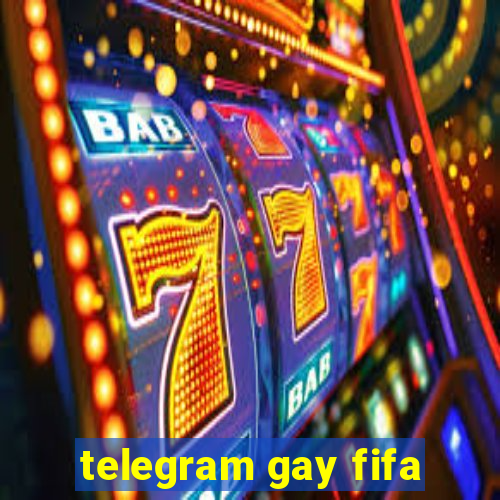 telegram gay fifa